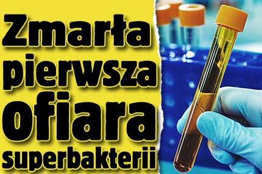 Zmarła pierwsza ofiara superbakterii