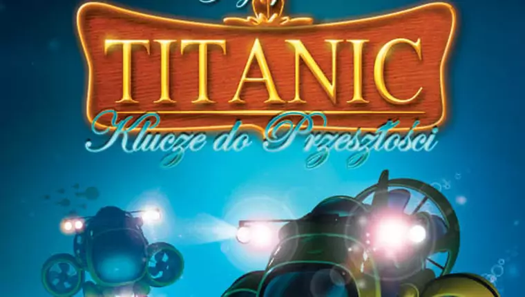Titanic - Klucze Do Przeszłości 