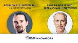 Digital Health Innovators: RSQ Technologies. Cel: Zwiększenie bezpieczeństwa i precyzji zabiegów operacyjnych dzięki rozszerzonej rzeczywistości