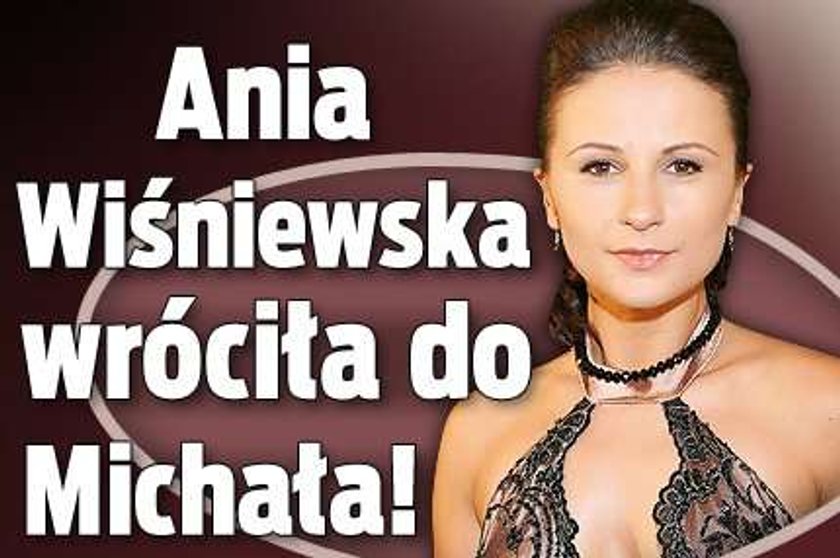 Ania Wiśniewska wróciła do Michała!