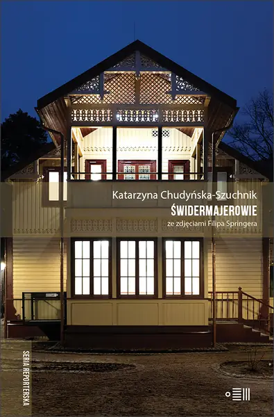 &quot;Świdermajerowie&quot;, Katarzyna Chudyńska-Szuchnik. Wydawnictwo Dowody