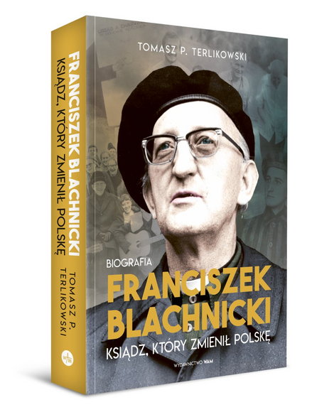 Tomasz Terlikowski, "Franciszek Blachnicki. Ksiądz, który zmienił Polskę", wyd. WAM 2021