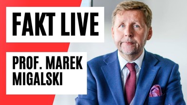 "Fakt LIVE": prof. Marek Migalski