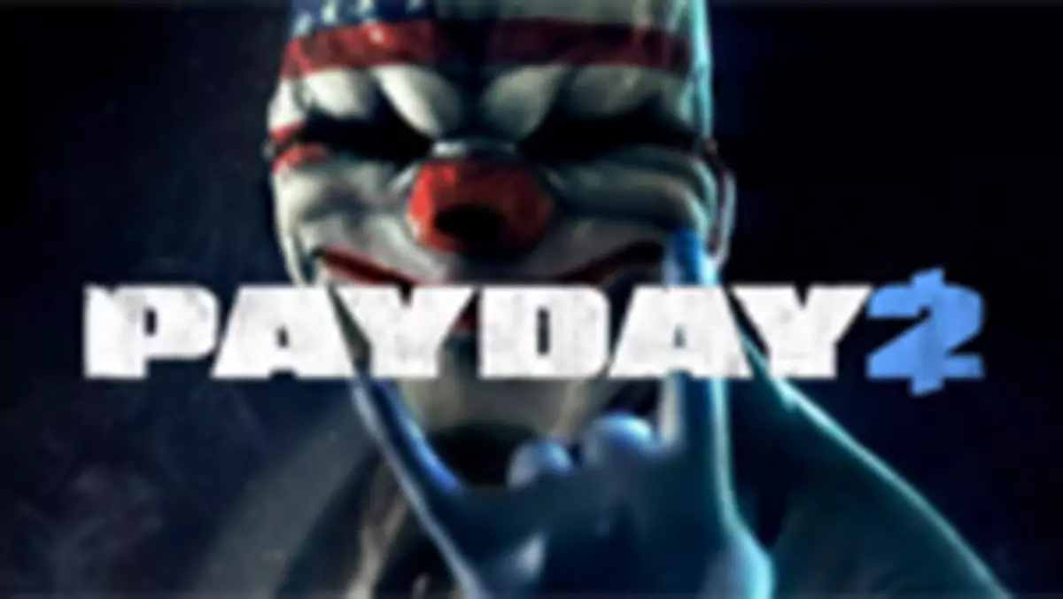 Jak nie rabować banku - na przykładzie filmiku z Payday 2