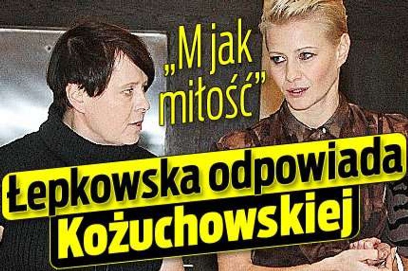 M jak miłość. Łepkowska odpowiada Kożuchowskiej