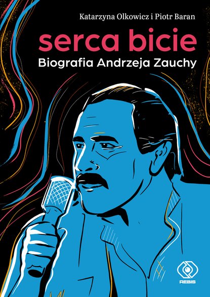 "Serca bicie. Biografia Andrzeja Zauchy" - okładka książki