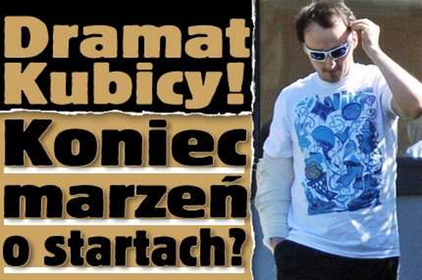 Dramat Kubicy! Koniec marzeń o startach?