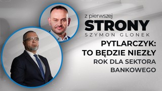 Pytlarczyk: To będzie niezły rok dla sektora bankowego