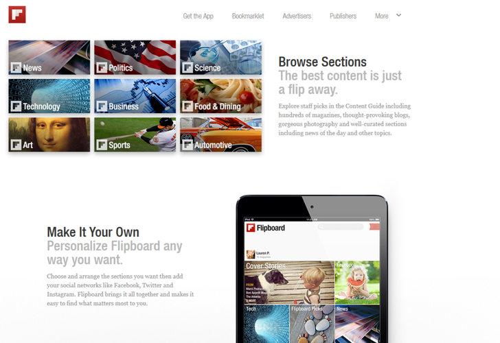 <b>Flipboard</b>
<br><br>
Stworzenie własnego magazynu z najciekawszymi treściami znalezionymi w sieci jeszcze nigdy nie było tak proste. Filpboard wyróżnia się przede wszystkim intuicyjnym interfejsem, łatwą personalizacją i ciekawą oprawą graficzną. Niestety agreguje głównie treści anglojęzyczne.
<br><br>
(fot. www.flipboard.com)