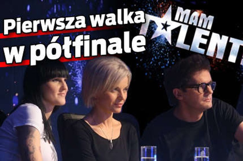 Mam talent. Pierwsza walka w półfinale