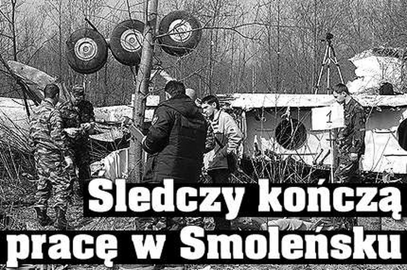 Śledczy kończą prace w Smoleńsku