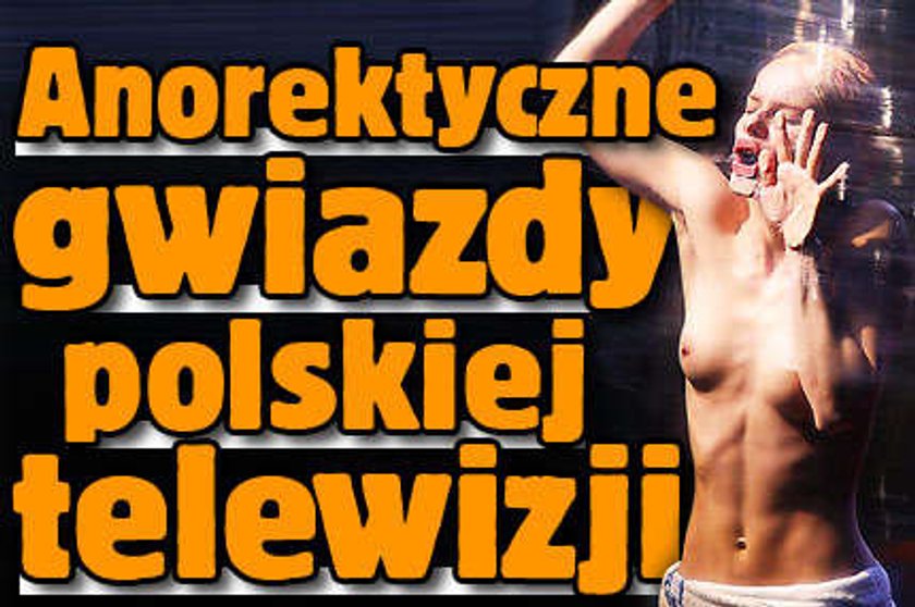 Oto anorektyczne gwiazdy telewizji