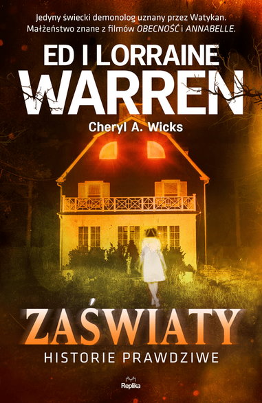 Ed i Lorraine Warrenowie, Cheryl Wicks, "Zaświaty. Historie prawdziwe" (okładka)