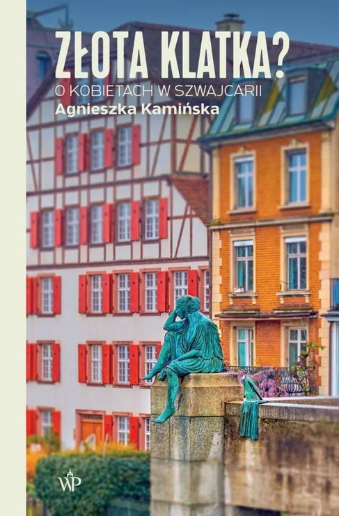 tapa del libro "¿Jaula Dorada?  Sobre las mujeres en Suiza"