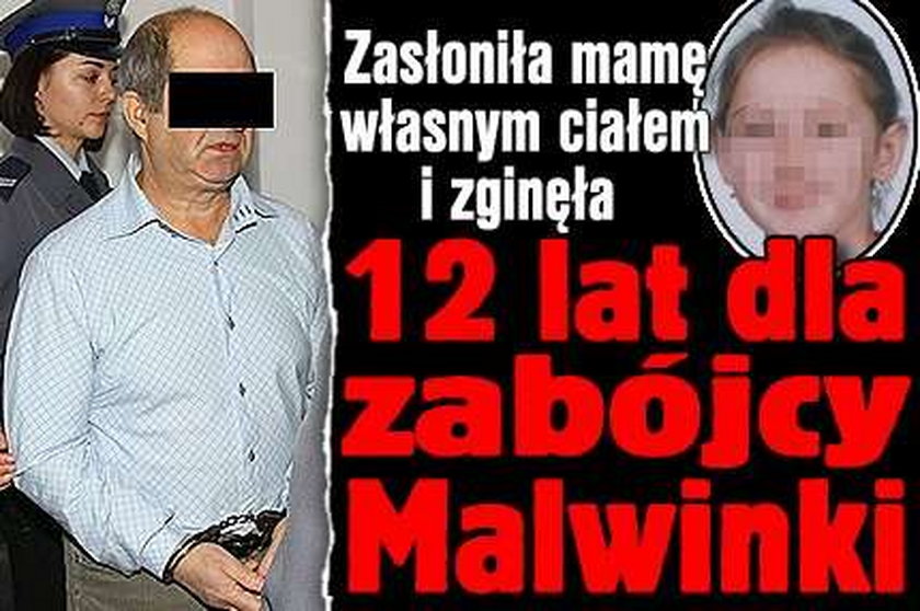 Zasłoniła mamę własnym ciałem i zginęła. 12 lat dla zabójcy Malwinki