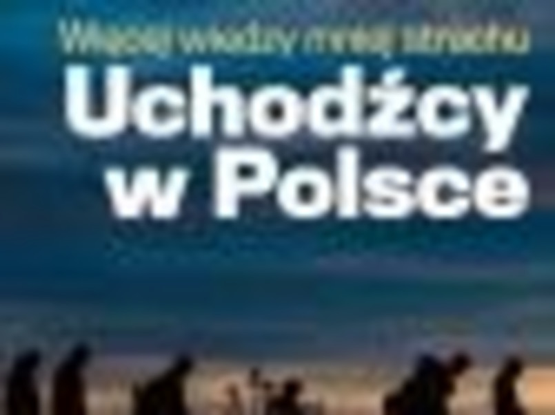 Uchodźcy w Polsce: Więcej wiedzy - mniej strachu