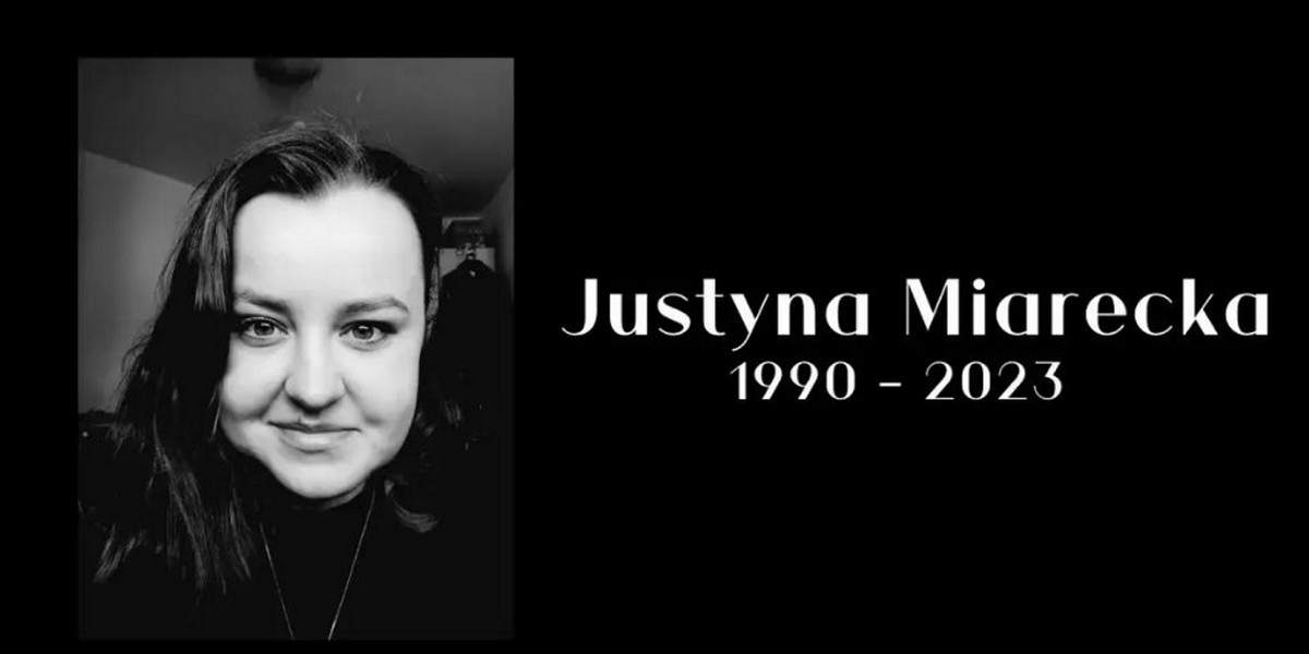 Nie żyje Justyna Miarecka. Miała tylko 32 lata.