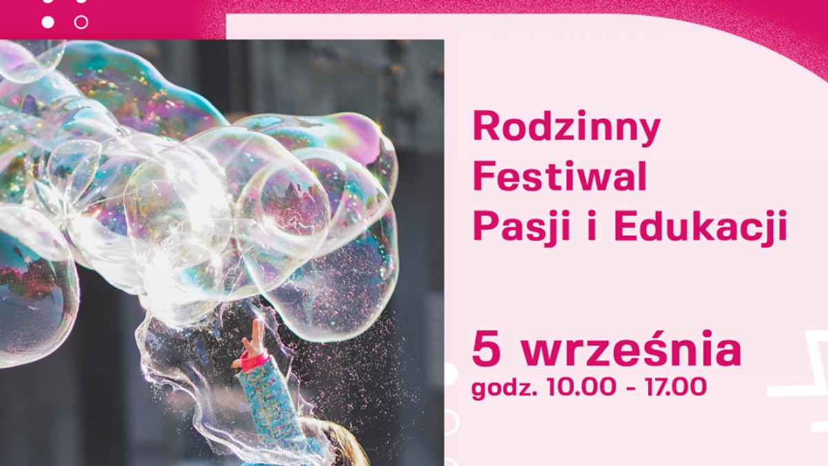 W najbliższą sobotę najmłodsi będą mogli poszerzyć swoją wiedzę, odwiedzając Rodzinny Festiwal Pasji i Edukacji w Dąbrowie Górniczej. Dzieci będą mogły odwiedzić planetarium w Chorzowie i przejechać się naukowym autobusem.