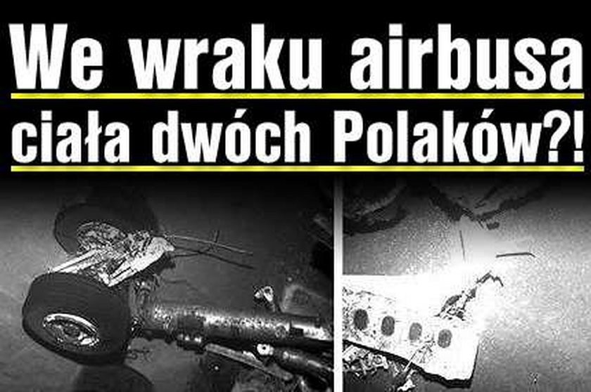 We wraku airbusa ciała dwóch Polaków?!