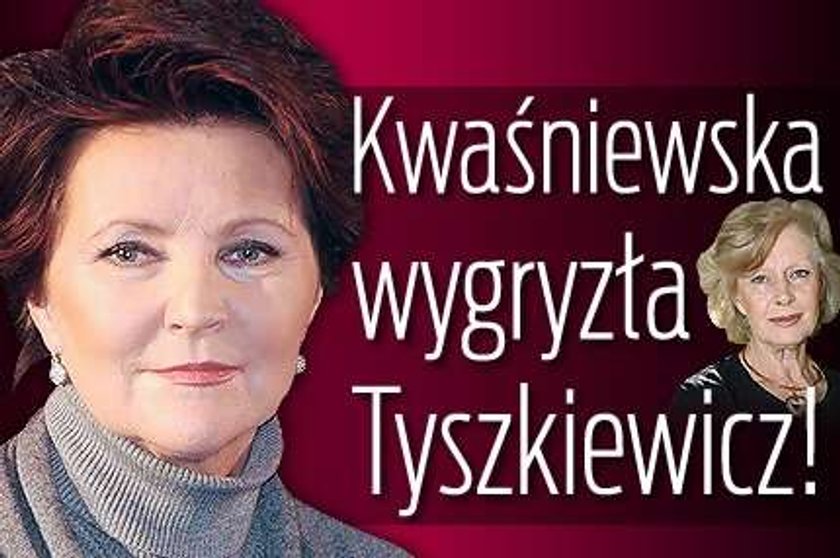 Kwaśniewska wygryzła Tyszkiewicz!