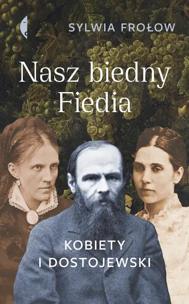 &quot;Geniusz i znawca duszy ludzkiej od kobiet oczekiwał poświęcenia i współczucia, w zamian oferując emocjonalne piekło&quot; - Sylwia Frołow o kochankach, żonach i muzach Dostojewskiego