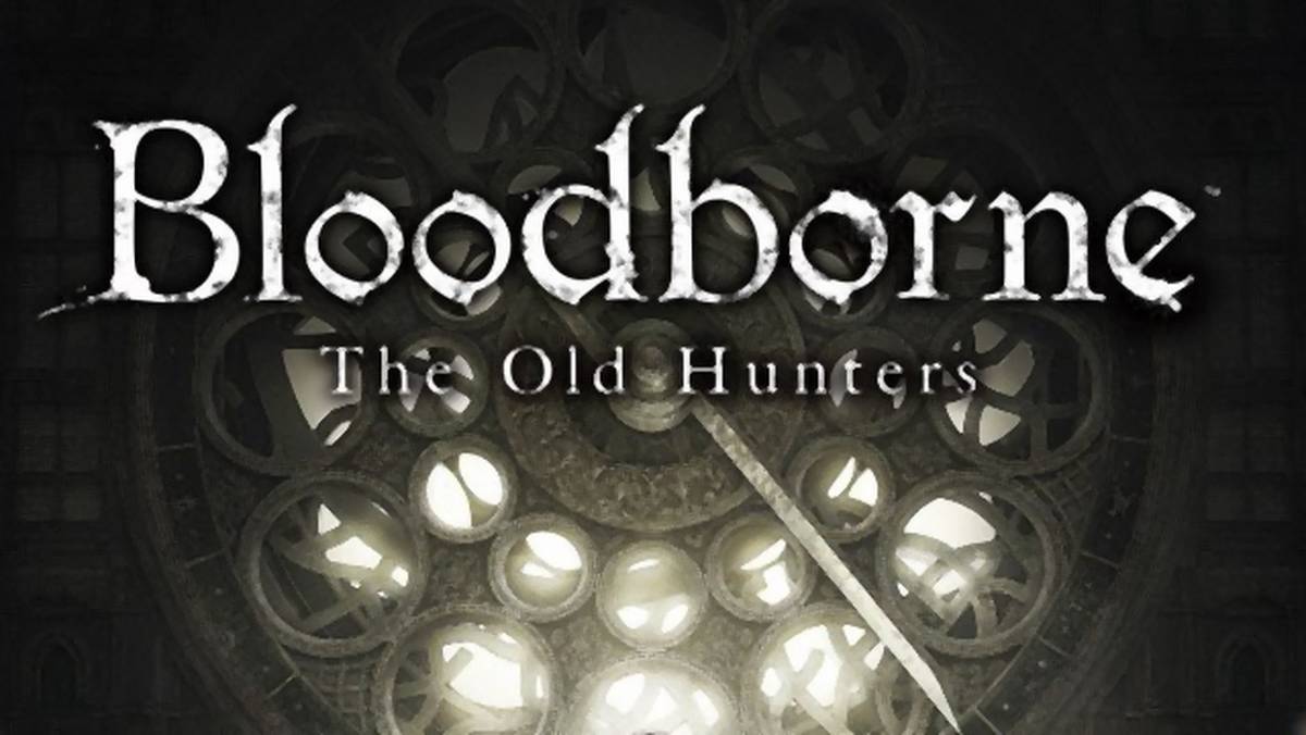 Nowy materiał z Bloodborne: The Old Hunters - na TGS pokazano starcie z bossem