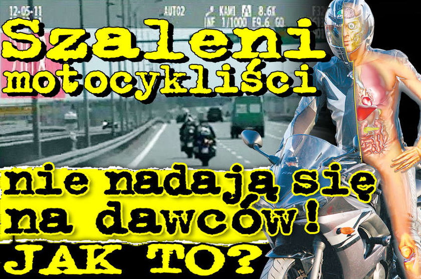 Szaleni motocykliści nie nadają się na dawców