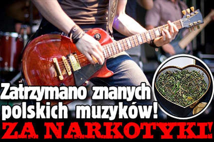 Zatrzymano znanych polskich muzyków! Za narkotyki!