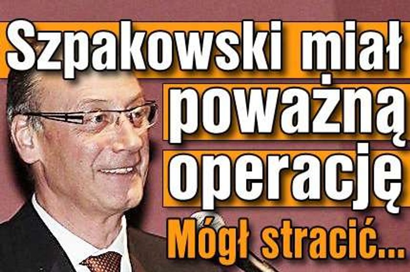 Szpakowski miał poważną operację. Mógł stracić...