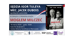 Sędzia Igor Tuleya i mec. Jacek Dubois o odwadze i odpowiedzialności – spotkanie autorskie w SGH