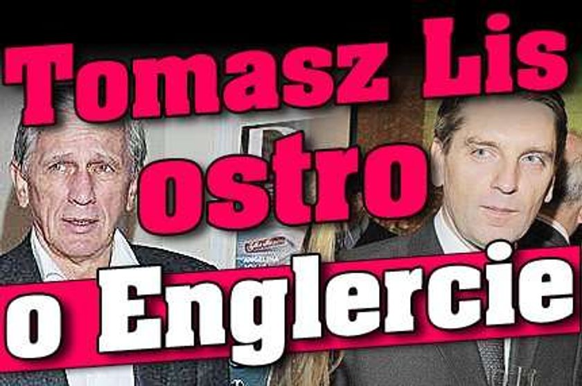 Tomasz Lis ostro o Englercie