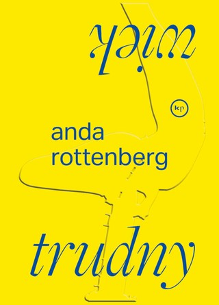 Anda Rottenberg „Trudny wiek” Krytyka Polityczna, Warszawa, 2025