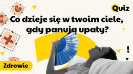 Zdrowie Co dzieje się w twoim ciele, gdy panują upały