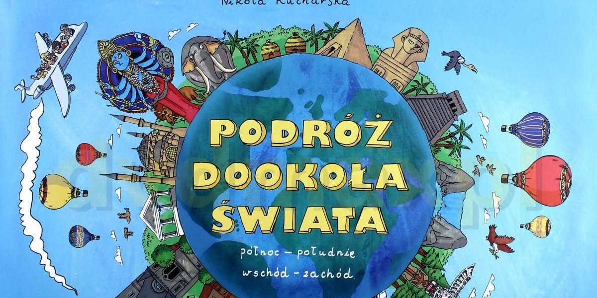 Podróż dookoła świata. Północ–południe. Wschód–zachód