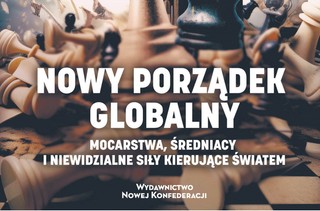 Średniacy też gracze, czyli kilka słów o książce „Nowy porządek globalny”