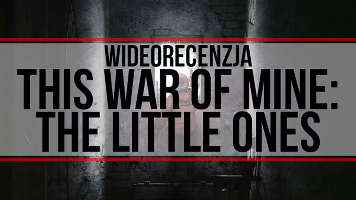 Dzieci cierpią na wojnie najbardziej - wideorecenzja This War of Mine: The Little Ones