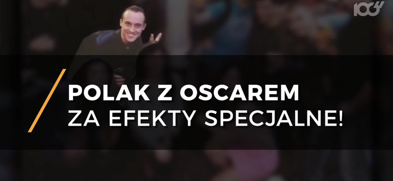 Jacek Pilarski: Polak z Oscarem za efekty specjalne