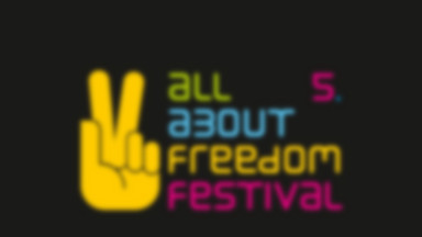 Rusza festiwal All About Freedom