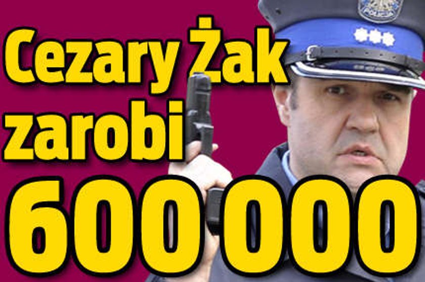 Cezary Żak zarobi 600 000 zł!