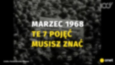 Marzec '68 - siedem pojęć, które musisz znać