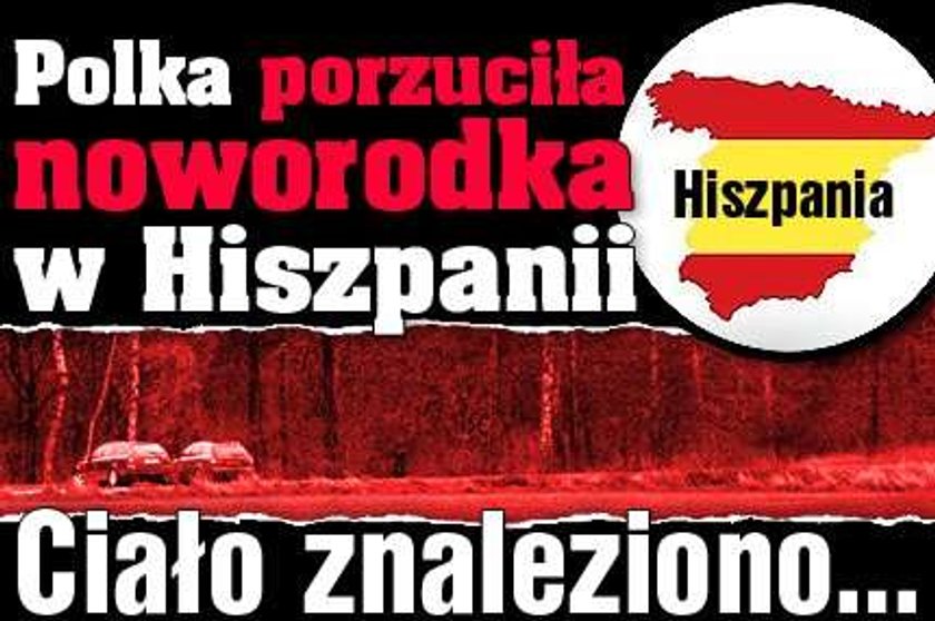 Polka porzuciła noworodka w Hiszpanii. Ciało znaleziono w lesie