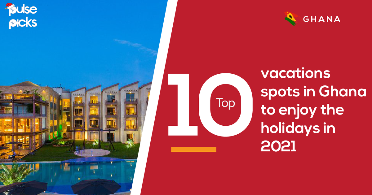 Pulse Picks: 10 vacations spots in Ghana to enjoy the holidays - Vimarsana News
