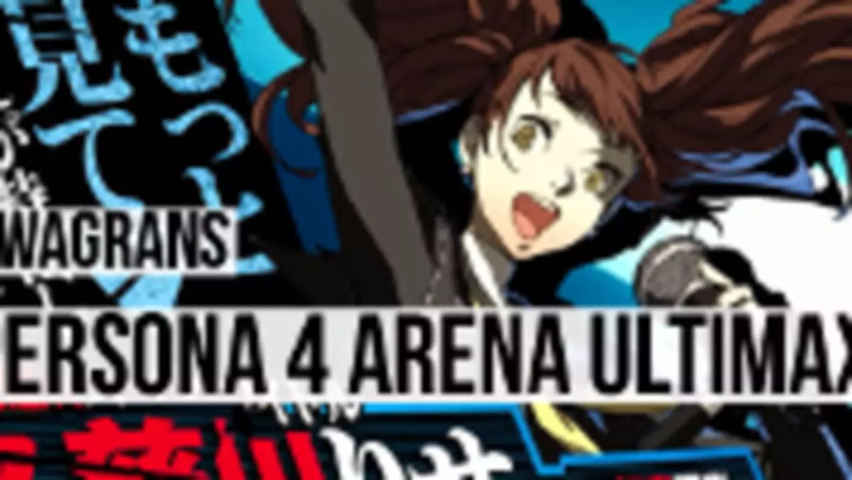 KwaGRAns: Midnight Channel powraca - gramy w Persona 4 Arena Ultimax