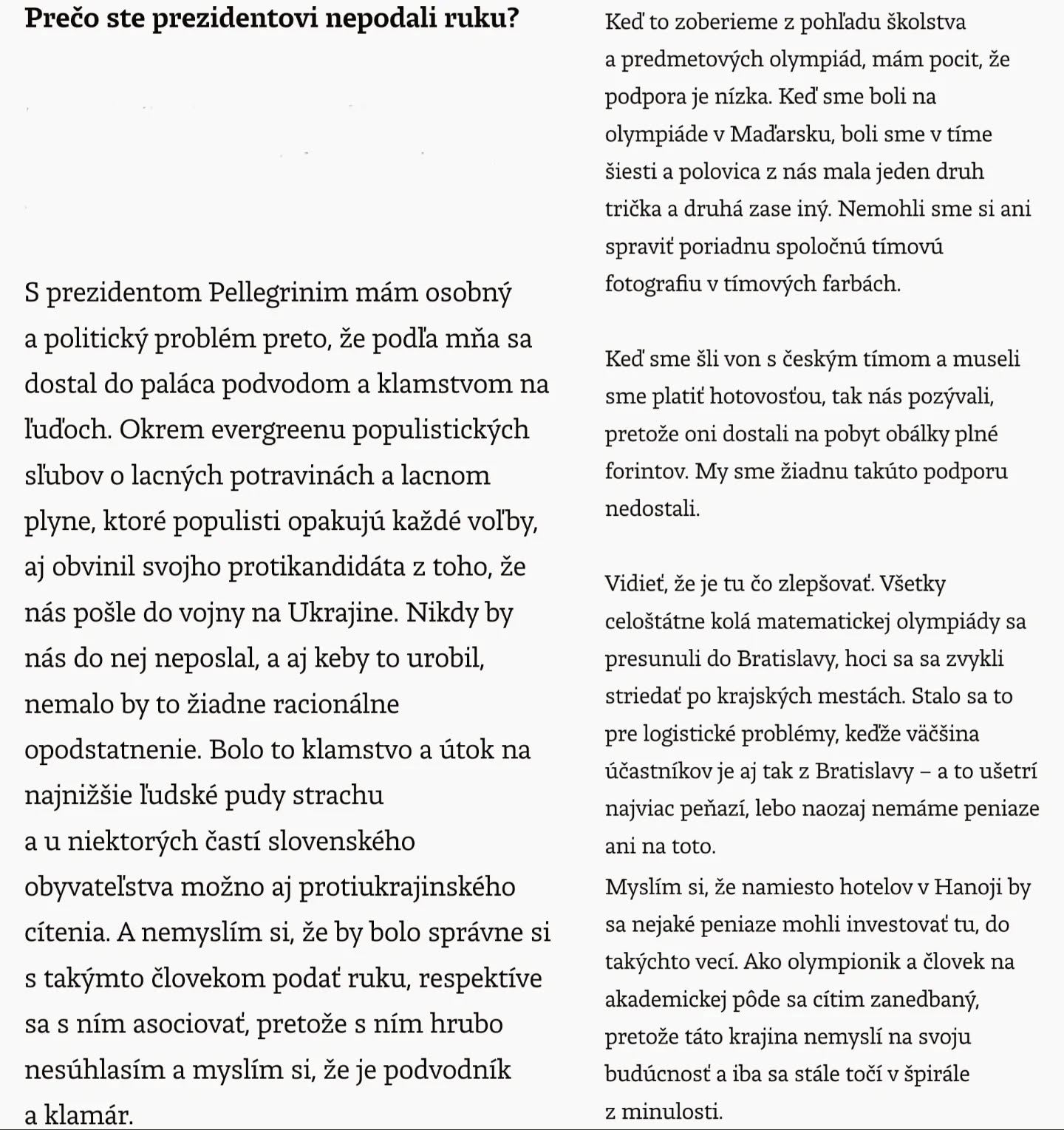 Študent Simon vysvetlil, prečo nepodal prezidentovi Petrovi Pellegrinimu ruku. 