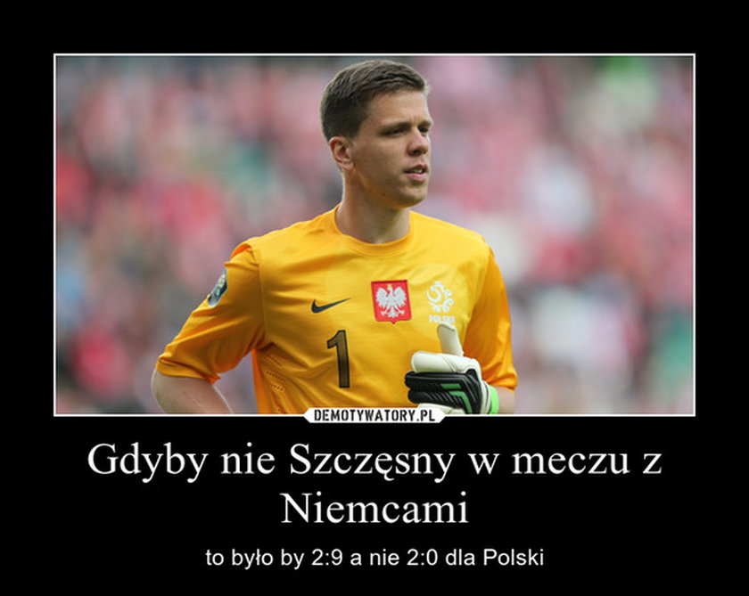 Szok! Wygraliśmy z mistrzami świata! Memy po meczu Polska - Niemcy 2:0!