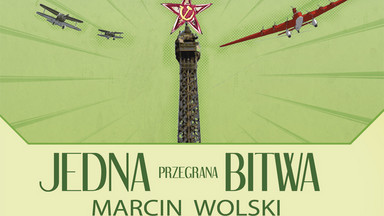 "Jedna przegrana bitwa". Nowa książka Marcina Wolskiego