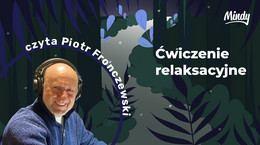 Odprężające ćwiczenie z Piotrem Fronczewskim [SPOKOJNA GŁOWA - Mindy]