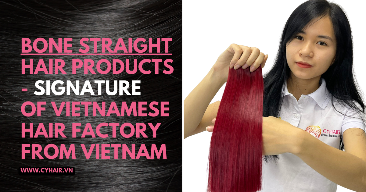 Bone straight hair products Signature of Vietnamese hair factory from Vietnam Pulse Nigeria