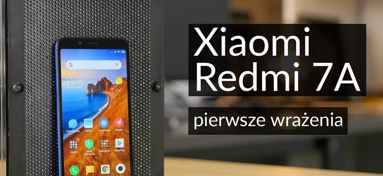 Testujemy Xiaomi Redmi 7A. Co potrafi smartfon za 400 zł?