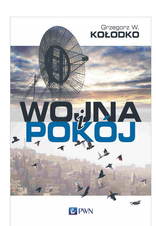 Grzegorz W. Kołodko, „Wojna i pokój”, Wydawnictwo Naukowe PWN, Warszawa 2022
